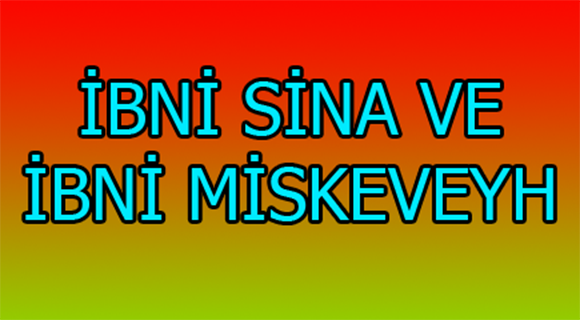 İbni Sina ve İbni Meskuveyh İBNİ SİNA VE İBNİ MESKUVEYH