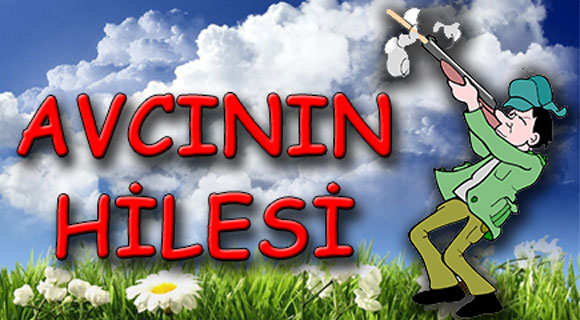AVCININ HİLESİ avcının-hilesi