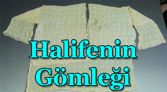 Halife'nin Gömleği