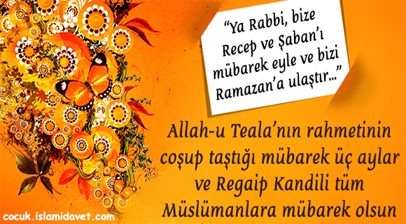 Mübarek Üç Aylar ve Regaip Kandili Mübarek Üç Aylar ve Regaip Kandili