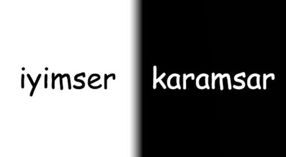 İYİMSER VE KARAMSAR