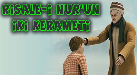 RİSALE-İ NUR’UN İKİ KERAMETİ RİSALEİ NURUN İKİ KERAMET