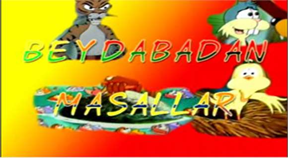 Beydabadan Masallar Bölüm-1