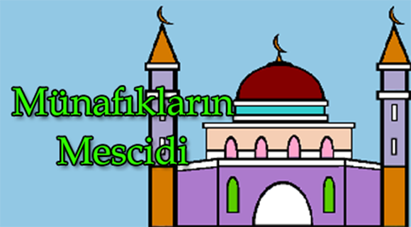 MÜNAFIKLAR’IN MESCİDİ