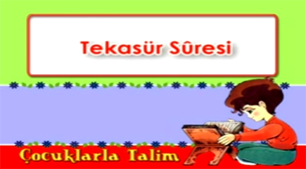 Tekasür Suresi-Kur'an Talimi