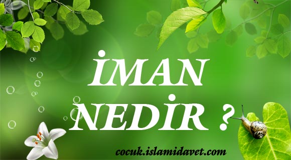 İMAN NEDİR?