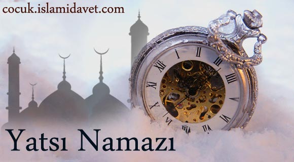 Yatsı Namazı Yatsı Namazı