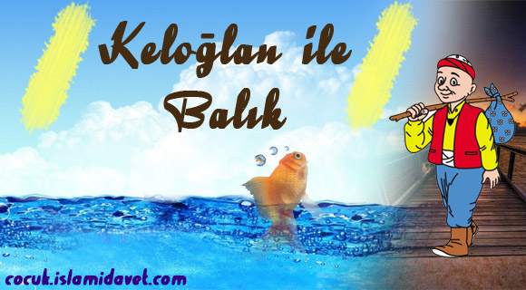 Keloğlan ile Balık