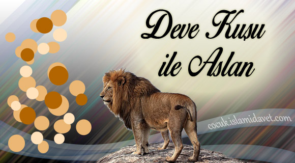 Deve Kuşu ile Aslan
