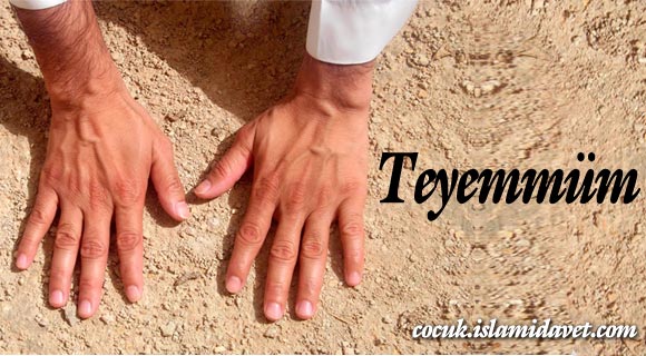 TEYEMMÜM YAPMAYI ÖĞRENMEYE NE DERSİN?