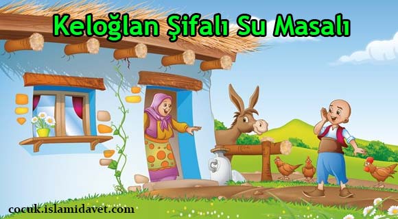 Keloğlan Şifalı Su Masalı Keloğlan Şifalı Su Masalı